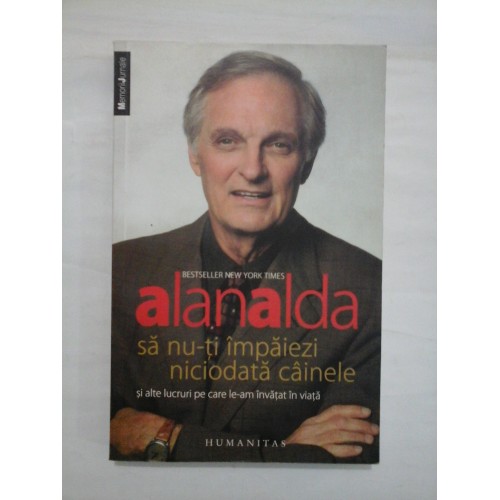 SA NU-TI IMPAIEZI NICIODATA CAINELE - ALAN ALDA SA NU-TI IMPAIEZI NICIODATA CAINELE - ALAN ALDA